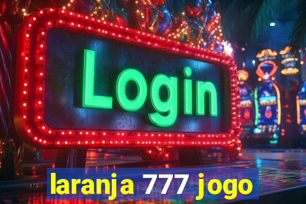 laranja 777 jogo